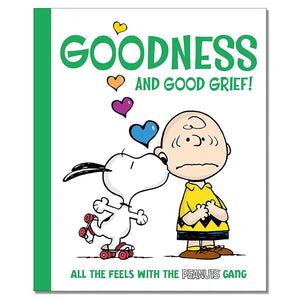 Goodness and Good Grief!